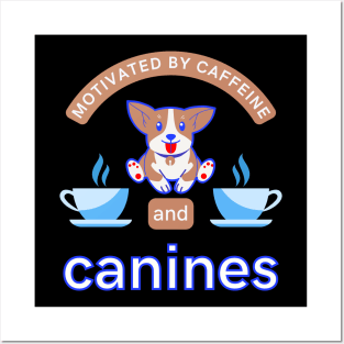 Motivated By Caffeine And Canines Coffee Dogs Puppy Doggo Lover Funny Quote Gift Posters and Art